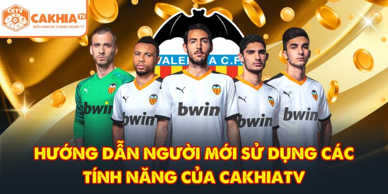 CakhiaTV - Trực tiếp bóng đá vòng tứ kết World Cup 2026 VN 3 Hướng dẫn người mới sử dụng các tính năng của CakhiaTV